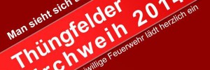 Header Thüngfeld Kirchweih Man sieht sich 2014 Freiwillige Feuerwehr Thüngfeld