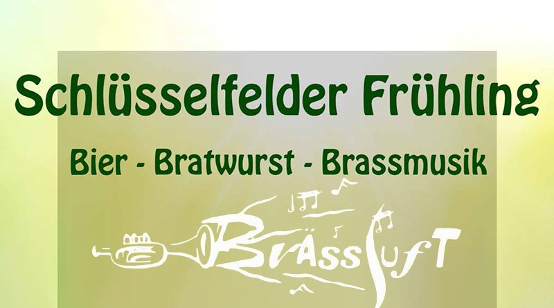 Open Air Brässluft Musik Schlüsselfelder Frühling bei Bier, Bratwurst und Brassmusik