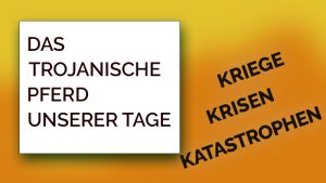 Vortrag Christ Gefahr heutige Zeit Das trojanische Pferd unserer Tage Kriege Krisen Katastrophen