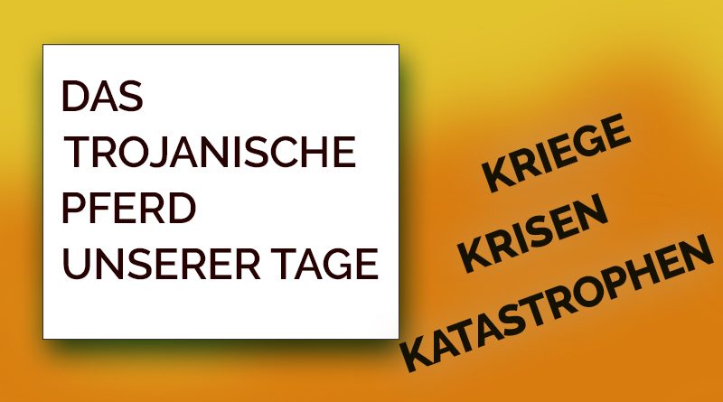 Vortrag Christ Gefahr heutige Zeit Das trojanische Pferd unserer Tage Kriege Krisen Katastrophen